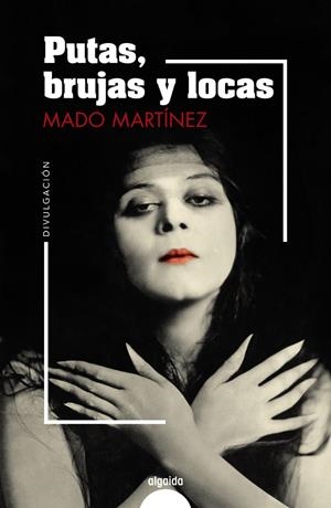 Putas, brujas y locas | 9788491895046 | Martínez, Mado | Llibreria online de Figueres i Empordà