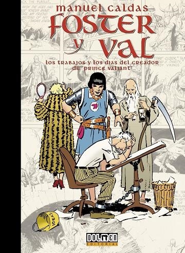 Foster y Val. Los trabajos y los días del creador de Prince Valiant - Pricnipe Valiente | 9788418510809 | Caldas, Manuel | Librería online de Figueres / Empordà