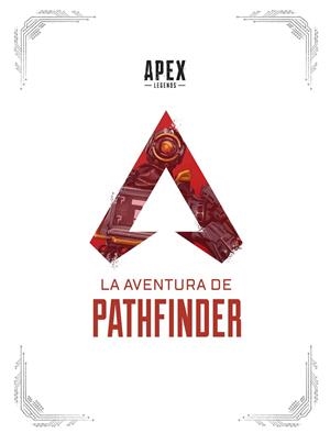APEX LEGENDS: LA AVENTURA DE PATHFINDER | 9788467946352 | HAGOPIAN, MANNY/CASIELLO, TOM/REED, ASHLEY | Llibreria online de Figueres i Empordà