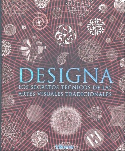 DESIGNA SECRETOS TECNICOS DE LAS ARTES VISUALES TRADICIONALES | 9789089986283 | Llibreria online de Figueres i Empordà