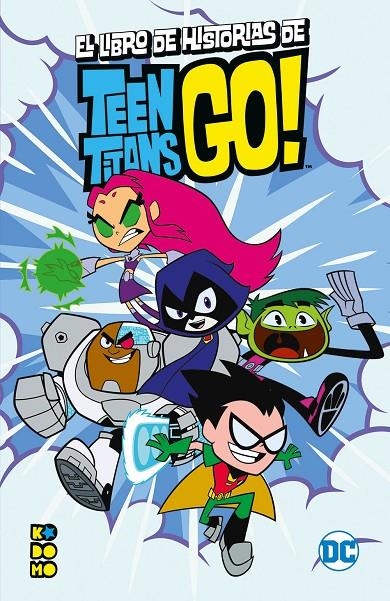 El libro de historias de los Teen Titans Go! | 9788418784323 | Tanner, H. Caldwell/Fox, Jennifer/Rosen, Lucy/Belle, Magnolia | Llibreria online de Figueres i Empordà
