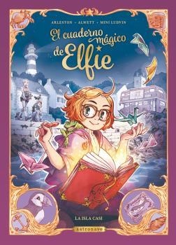 EL CUADERNO MAGICO DE ELFIE. LA ISLA CASI | 9788467946857 | ALWETT, AUDREY/ARLESTON, CHRISTOPHE/MINI LUDVIN | Llibreria online de Figueres i Empordà