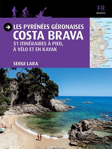 Les Pyrénées Géronaises - Costa Brava (FRA) | 9788484786771 | Lara i Garcia, Sergi | Librería online de Figueres / Empordà