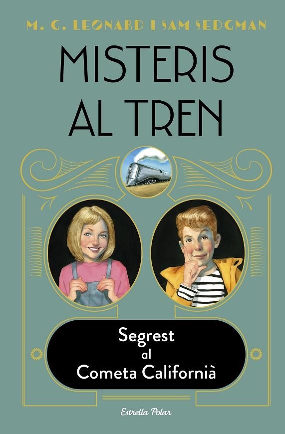 Misteris al tren #02. Segrest al Cometa Californià | 9788413890326 | Leonard, M.G./Sedgman, Sam | Llibreria online de Figueres i Empordà