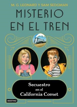 Misterio en el tren #02. Secuestro en el California Comet | 9788408245513 | Leonard, M.G./Sedgman, Sam | Librería online de Figueres / Empordà