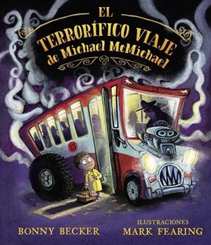 El terrorífico viaje de Michael McMichael | 9788491454137 | Becker, Bonny | Llibreria online de Figueres i Empordà