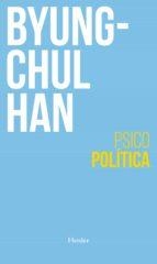 PSICOPOLÍTICA (N.E.) | 9788425447617 | Han, Byung-Chul | Librería online de Figueres / Empordà