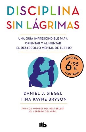 Disciplina sin lágrimas (edición limitada a precio especial) | 9788413142890 | Siegel, Daniel J./Bryson, Tina Payne | Llibreria online de Figueres i Empordà