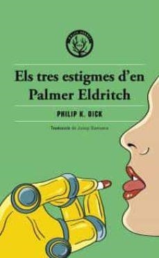 Els tres estigmes d'en Palmer Eldritch | 9788412316568 | Dick, Philip K. | Llibreria online de Figueres i Empordà