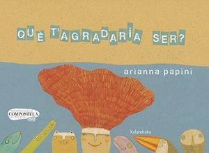 Què t’agradaria ser? | 9788418558207 | Papini, Arianna | Llibreria online de Figueres i Empordà