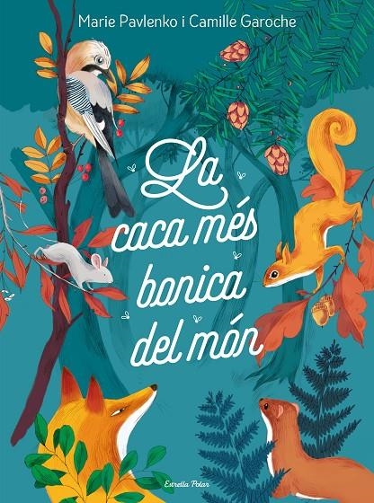 La caca més bonica del món | 9788418444401 | Pavlenko, Marie/Garoche, Camille | Llibreria online de Figueres i Empordà
