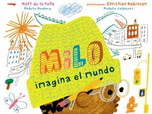Milo imagina el mundo | 9788412314380 | de la Peña, Matt | Librería online de Figueres / Empordà