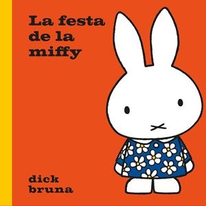 La festa de la Miffy | 9788412368567 | Bruna, Dick | Llibreria online de Figueres i Empordà