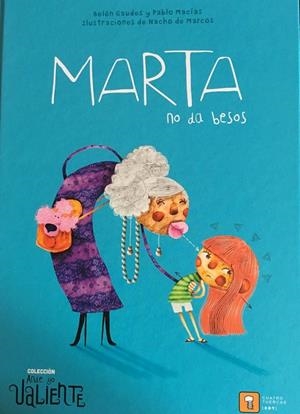 MARTA NO DA BESOS | 9788417006143 | MACIAS ALBA, PABLO/GAUDES TEIRA, BELEN | Llibreria online de Figueres i Empordà