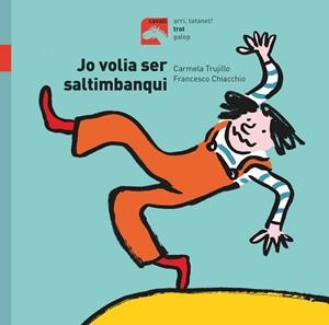 Jo volia ser saltimbanqui (PAL) | 9788491014201 | Trujillo, Carmela | Librería online de Figueres / Empordà