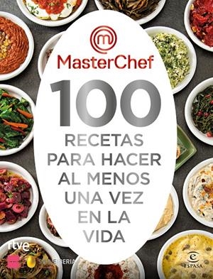 MasterChef. 100 recetas para hacer al menos una vez en la vida | 9788467063325 | Shine/RTVE | Librería online de Figueres / Empordà