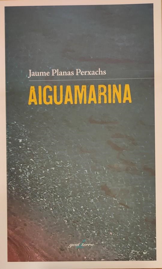 Aiguamarina | 9788412175066 | Planas Perxachs, Jaume | Llibreria online de Figueres i Empordà