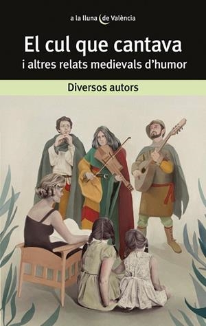 El cul que cantava i altres relats medievals d'humor | 9788413581927 | Varios autores | Librería online de Figueres / Empordà