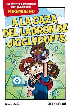 Pokémon GO. A la caza del ladrón de Jigglypuffs | 9788408165224 | Alex Polan | Librería online de Figueres / Empordà