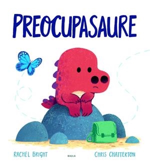 Preocupasaure | 9788447943302 | Bright, Rachel | Llibreria online de Figueres i Empordà