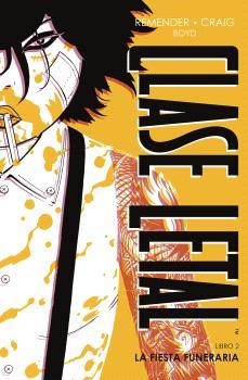 CLASE LETAL EDICIÓN DE LUJO #02. LA FIESTA FUNERARIA | 9788467946703 | Remender, Rick/Craig, Wes/Boyd, Jordan | Llibreria online de Figueres i Empordà