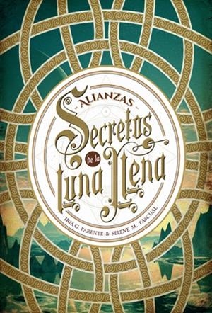 Secretos de la luna llena #01. Alianzas | 9788424658588 | Parente, Iria G./Pascual, Selene M. | Librería online de Figueres / Empordà