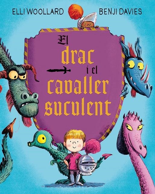 El drac i el cavaller suculent | 9788416648634 | WOOLLARD, ELLI/DAVIES, BENJI | Llibreria online de Figueres i Empordà