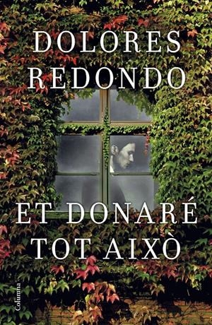 Et donaré tot això | 9788466421997 | Dolores Redondo | Librería online de Figueres / Empordà