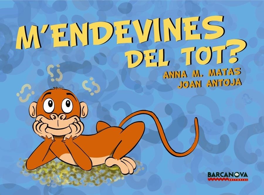 M'endevines del tot? | 9788448930981 | Antoja, Joan/Matas, Anna M. | Llibreria online de Figueres i Empordà