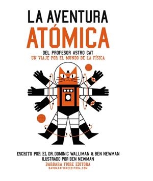La aventura atómica del profesor Astro Cat | 9788415208846 | Walliman, Dr. Dominic | Llibreria online de Figueres i Empordà