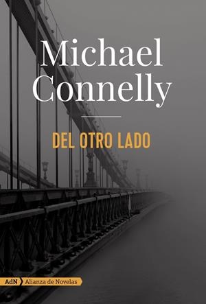 Del otro lado (AdN) | 9788491044666 | Connelly, Michael | Llibreria online de Figueres i Empordà