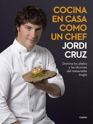 Cocina en casa como un chef | 9788416449507 | CRUZ, JORDI | Llibreria online de Figueres i Empordà