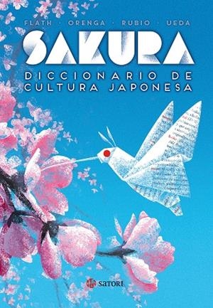 SAKURA DICCIONARIO DE CULTURA JAPONESA | 9788494578137 | Rubio López de la Llave, Carlos/Ueda, Hiroto/Flath, James/Orenga Portolés, Ana | Librería online de Figueres / Empordà