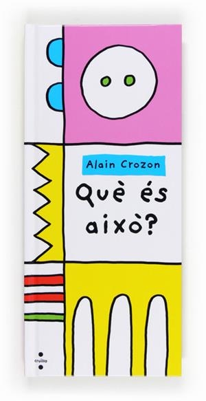 QUE ES AIXO? | 9788466133388 | Crozon, Alain | Llibreria online de Figueres i Empordà