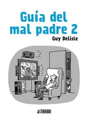 Guía del mal padre 2 | 9788415685562 | Delisle, Guy | Llibreria online de Figueres i Empordà
