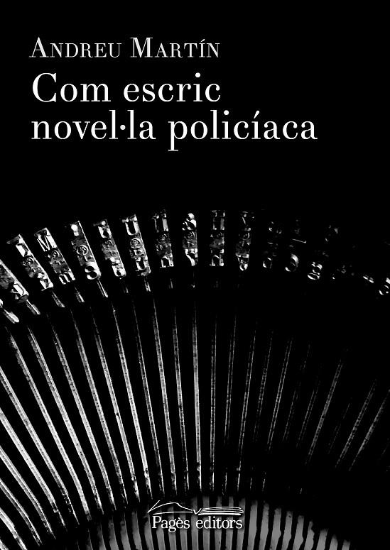 Com escric novel·la policíaca | 9788499758251 | Martín, Andreu | Llibreria online de Figueres i Empordà
