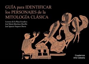 Guía para identificar los personajes de la mitología clásica | 9788437635828 | Plaza Escudero, Lorenzo de la/Martínez Murillo, José María/Vaquero Ibarra, José Ignacio | Llibreria online de Figueres i Empordà