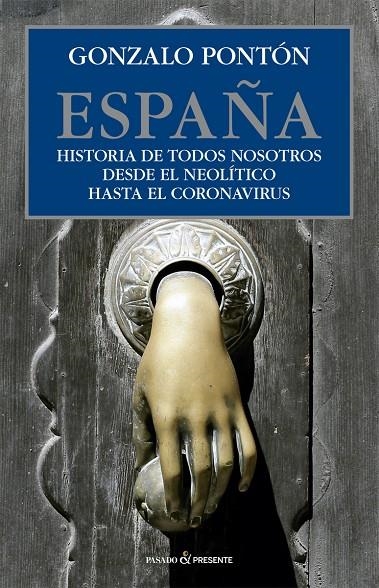 España. Historia de todos nosotros desde el neolítico hasta el coronavirus | 9788412402421 | Pontón, Gonzalo | Librería online de Figueres / Empordà