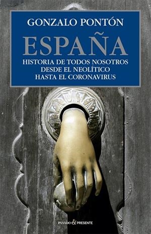 España. Historia de todos nosotros desde el neolítico hasta el coronavirus | 9788412402421 | Pontón, Gonzalo | Librería online de Figueres / Empordà