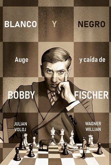 Blanco y Negro. Auge y caída de Bobby Fisher | 9788418347870 | Voloj, Julian/Willian, Wagner | Llibreria online de Figueres i Empordà