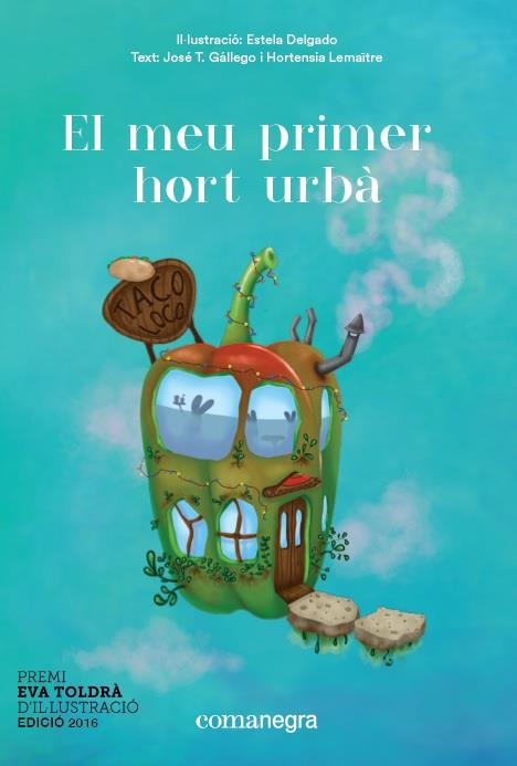 El meu primer hort urbà | 9788416605668 | Delgado, Estela/Gállego, José T./Lemaître, Hortensia | Librería online de Figueres / Empordà