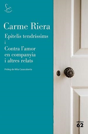 Epitelis tendríssims i Contra l'amor en companyia i altres relats | 9788429779745 | Riera, Carme | Llibreria online de Figueres i Empordà