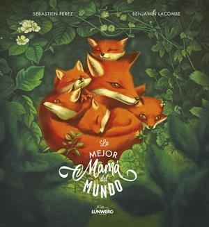 La mejor mamá del mundo | 9788418820052 | Lacombe, Benjamin/Perez, Sébastien | Llibreria online de Figueres i Empordà