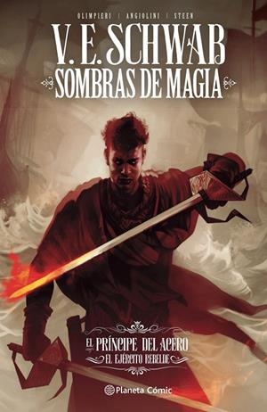 Sombras de magia. El Príncipe del Acero. EL ejercito rebelde (Trilogía Sombras de Magia (COMIC)#03) | 9788413426273 | Schwab, V. E. | Llibreria online de Figueres i Empordà