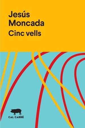 Cinc vells | 9788412394313 | Jesús, Moncada | Librería online de Figueres / Empordà
