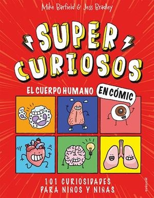 El cuerpo humano en cómic. 101 curiosidades para niños y niñas (SUPERCURIOSOS 1) | 9788418483349 | Jess Bradley, Mike Barfield | Llibreria online de Figueres i Empordà
