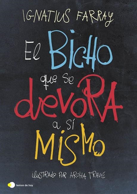 El bicho que se devora a sí mismo | 9788499988894 | Farray, Ignatius/Travé, Aroha | Llibreria online de Figueres i Empordà