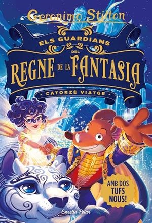 Els guardians del Regne de la Fantasia. Catorzè viatge | 9788413890395 | Stilton, Gerónimo | Llibreria online de Figueres i Empordà