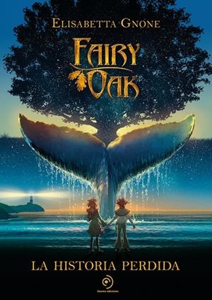 Fairy Oak. La historia perdida | 9788418538858 | Gnone, Elisabetta | Llibreria online de Figueres i Empordà