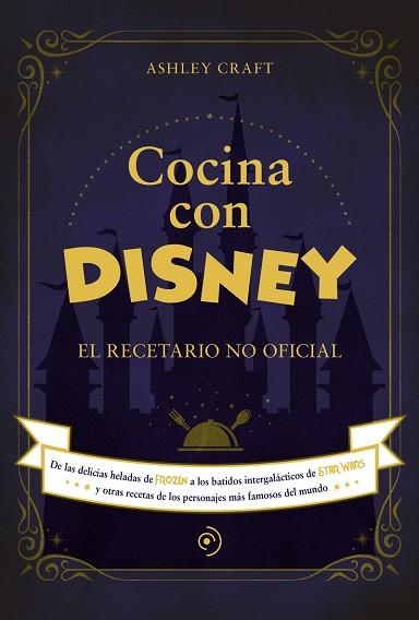 COCINA CON DISNEY | 9788418538773 | Craft, Ashley | Llibreria online de Figueres i Empordà